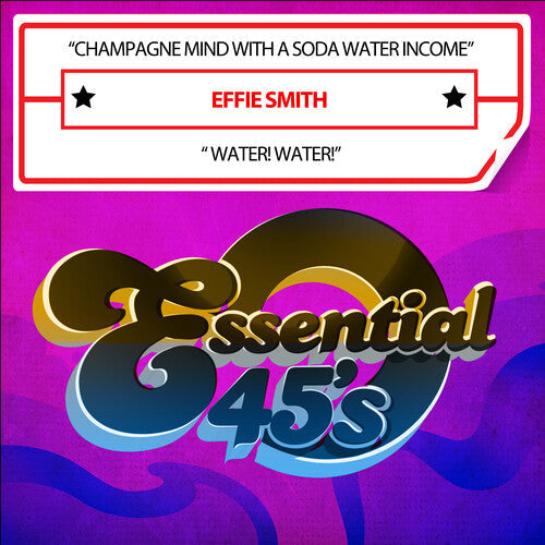 Effie Smith: Champagne Mind With A Soda Water Income / Water! Water! (Digital 45) - CD