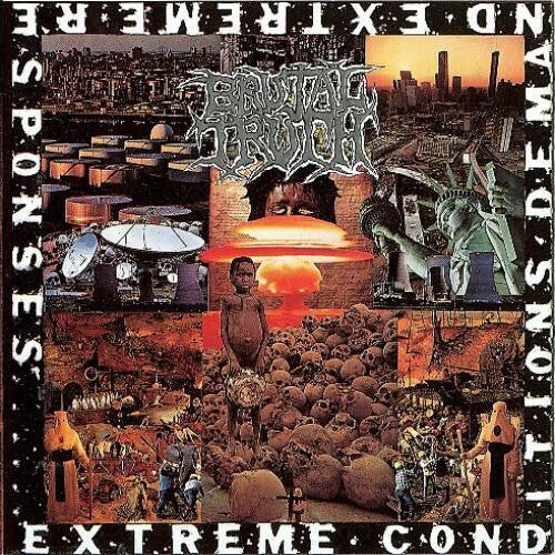 Brutal Truth: Extreme Conditions Demand Extreme Responses / RECORD