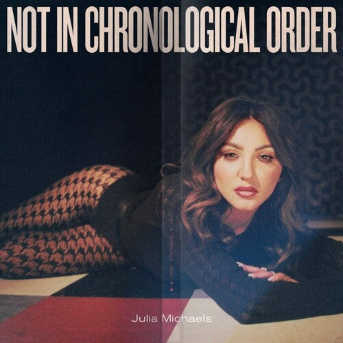 Julia Michaels: Not In Chronological Order / RECORD