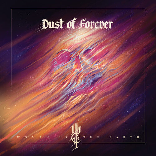 Woman is the Earth: Dust Of Forever - VINYL