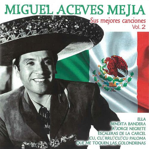 Miguel Aceves Mejia: Sus Mejores Canciones Vol 2 - CD