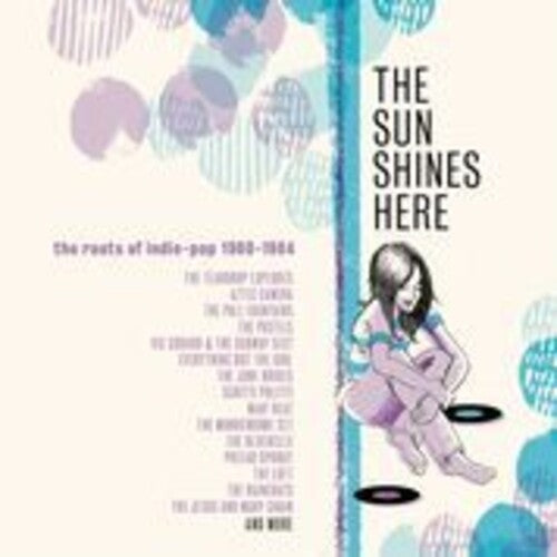 Various Artists: Sun Shines Here: Roots Of Indie Pop 1980-1984 / Various - CD
