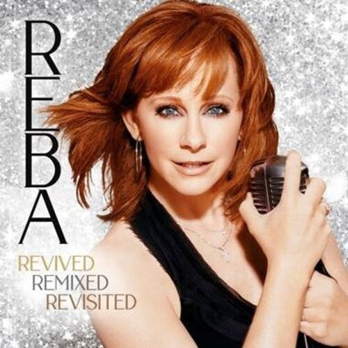 Reba McEntire: REBA- Revived Remixed Revisited / RECORD