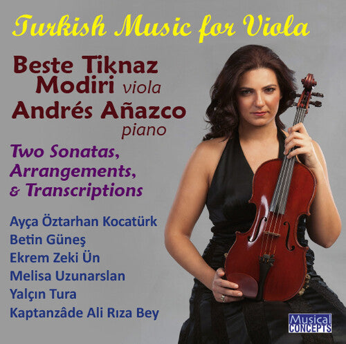Beste Tiknaz Modiri: Turkish Music for Viola & Piano (2 Sonatas Arrangement Folk-Song Transcriptions) { CD }