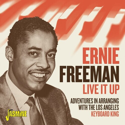 Ernie Freeman: Live It Up! - Adventures In Arranging With The Los Angeles Keyboard King - CD