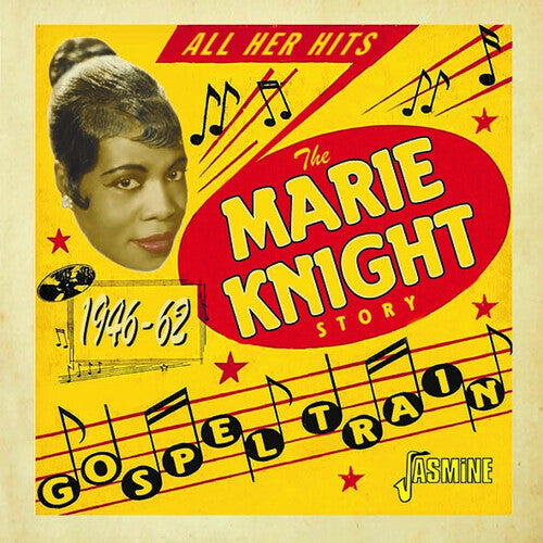Marie Knight: Gospel Train - The Marie Knight Story, 1946-1962 { CD }