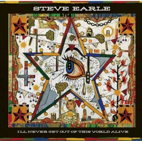 Steve Earle: I'll Never Get Out Of This World Alive / RECORD