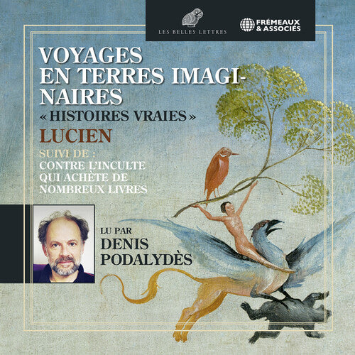 Denis Podalydes: Voyages en Terres Imaginaires { CD }