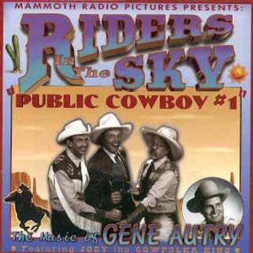 Riders in the Sky: Public Cowboy 1: Music of Gene Autry { CD }