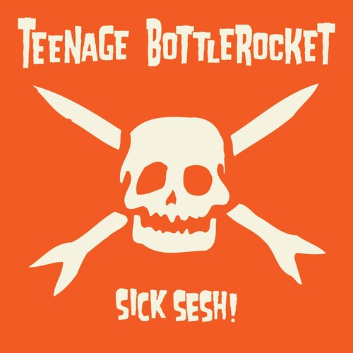 Teenage Bottlerocket: Sick Sesh! / RECORD