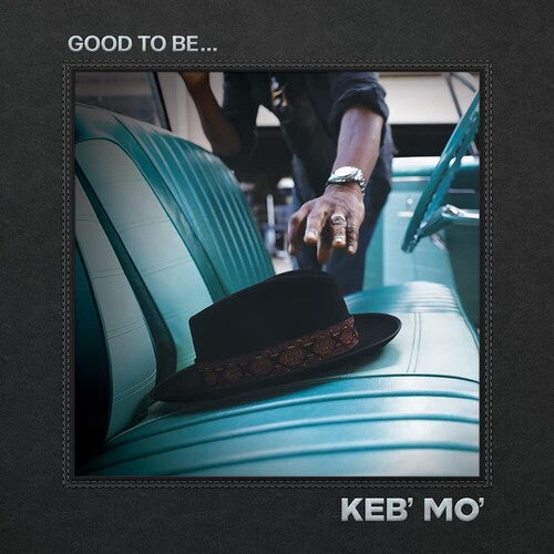 Keb' Mo: Good To Be... / RECORD