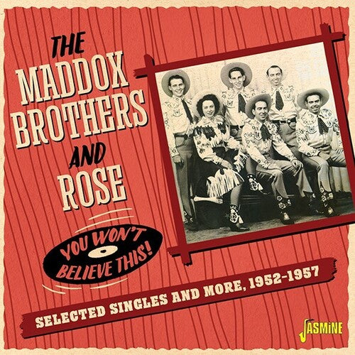 The Maddox Brothers & Rose: You Won't Believe This! Selected Singles & More 1952-1957 { CD }