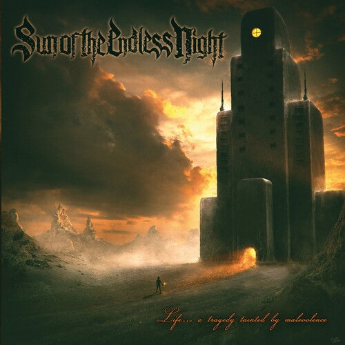 Sun of the Endless Night: Life... A Tragedy Tainted By Malevolence - CD