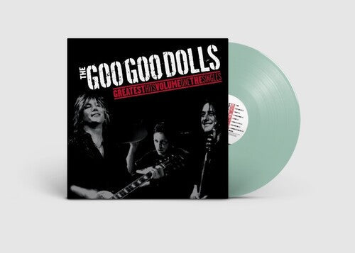 Goo Goo Dolls: Greatest Hits, Volume ONE The Singles by Goo Goo Dolls / RECORD