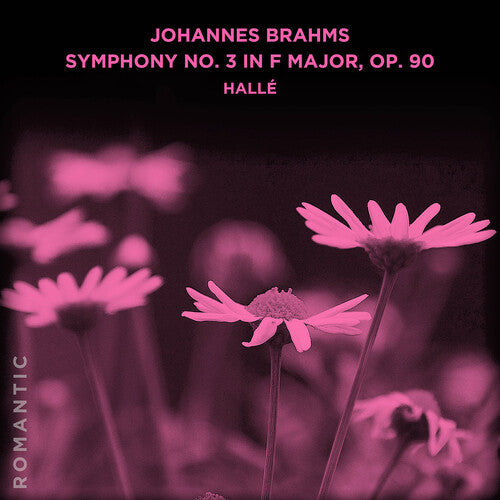 Halle: Johannes Brahms: Symphony No. 3 in F Major, Op. 90 { CD }