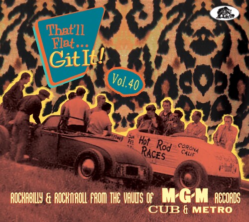 Various Artists: That'll Flat Git It Vol. 40: Rockabilly & Rock 'n' Roll From The Vaults Of MGM (Various Artists) - CD