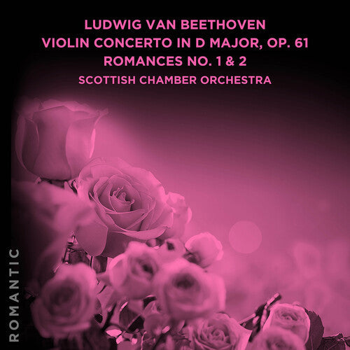 Scottish Chamber Orchestra: Beethoven: Violin Concerto in D Major, Op. 61 - Romances No. 1 & 2 { CD }