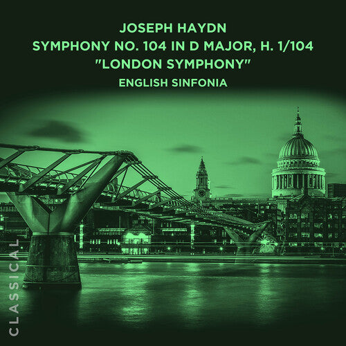 English Sinfonia: Joseph Haydn: Symphony No. 104 in D Major, H. 1/104 London Symphony { CD }