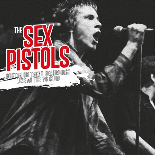 The Sex Pistols: Burton On Trend Recordings Live At The 76 Club / RECORD