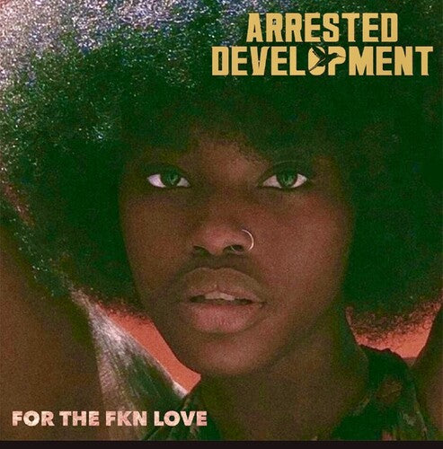 Arrested Development: For The Fkn Love / RECORD