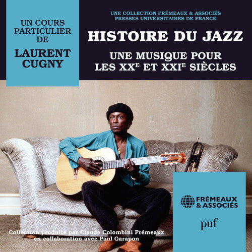 Laurent Cugny: Histoire Du Jazz Une Musique Pour Les Xxe Et Xxie { CD }