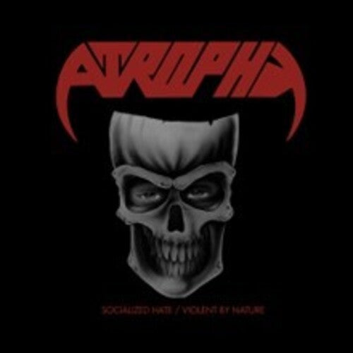Atrophy: Socialized Hate / Violent By Nature - CD