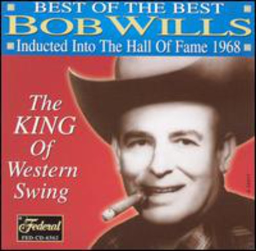 Bob Wills: Best Of The Best: Inducted Into The Hall Of Fame 1968 { CD }