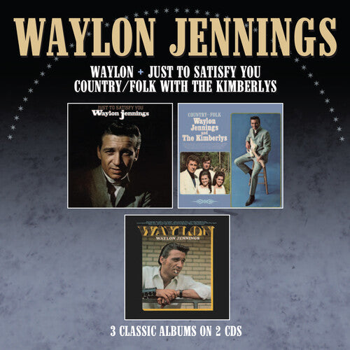 Waylon Jennings: Just To Satisfy You / Waylon / Country Folk With The Kimberlys { CD }