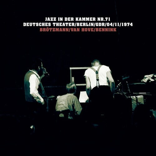 Brotzmann, Peter / Hove, Fred Van / Bennink, Han: Jazz in der Kammer Nr 71 - CD