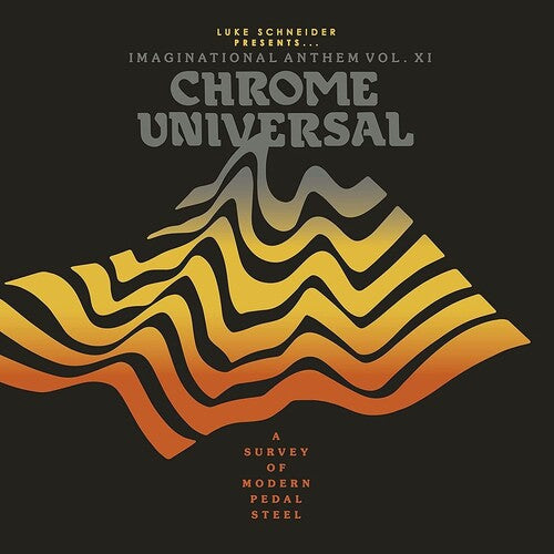 Luke Schneider Presents Imaginational Anthem Xi: Luke Schneider Presents Imaginational Anthem Vol. XI: Chrome Universal { CD }