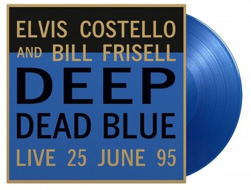 Costello, Elvis / Frisell, Bill: Deep Dead Blue Live - Limited 180-Gram Translucent Blue Colored Vinyl / RECORD