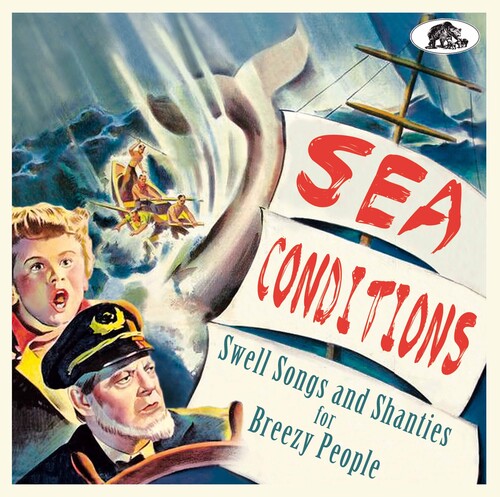 Various Artists: Sea Conditions: Swell Songs And Shanties For Breezy People (Various Artists) - CD
