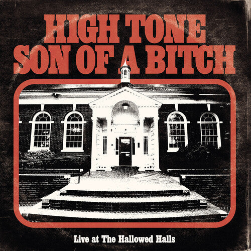 High Tone Son of a Bitch: Live At The Hallowed Halls - VINYL