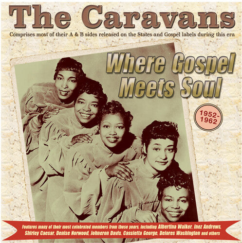 The Caravans: Where Gospel Meets Soul: The Caravans 1952-62 { CD }