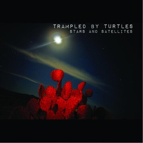Trampled by Turtles: Stars And Satellites / RECORD
