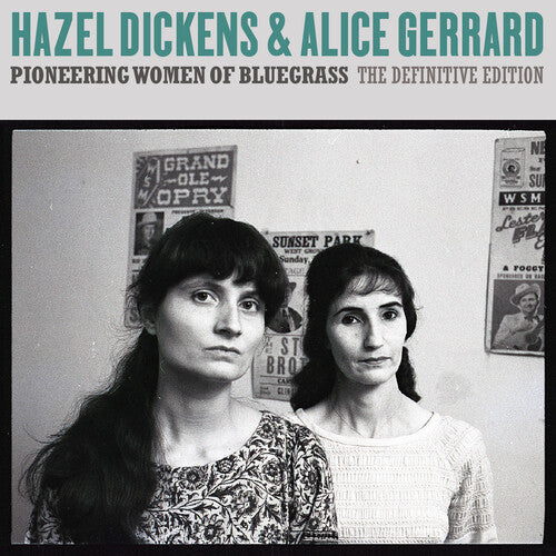 Hazel Dickens & Alice Gerrard: Pioneering Women of Bluegrass: The Definitive Edition { CD }
