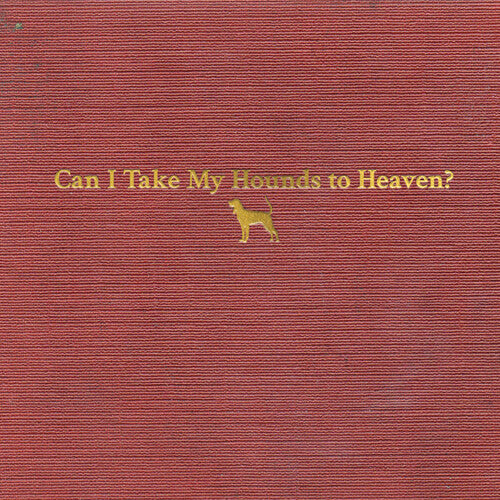 Tyler Childers: Can I Take My Hounds To Heaven { CD }