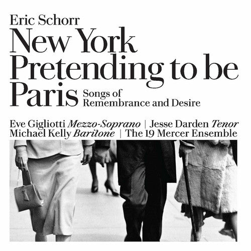 Gigliotti / Eve / Darden, Jesse / Kelly, Michael: Eric Schorr-New York Pretending To Be Paris { CD }