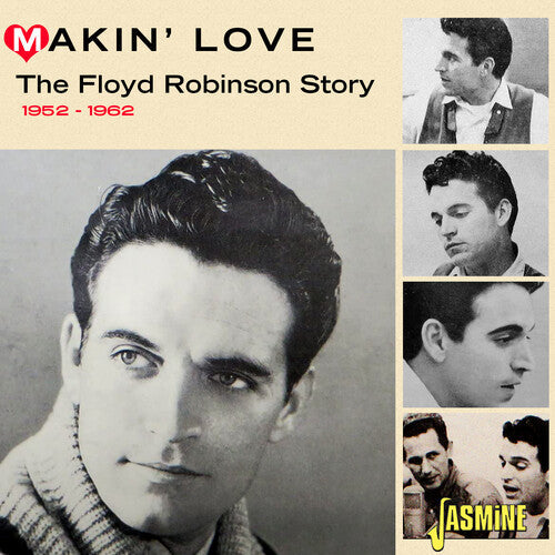 Floyd Robinson: Makin' Love: The Floyd Robinson Story 1952-1962 { CD }