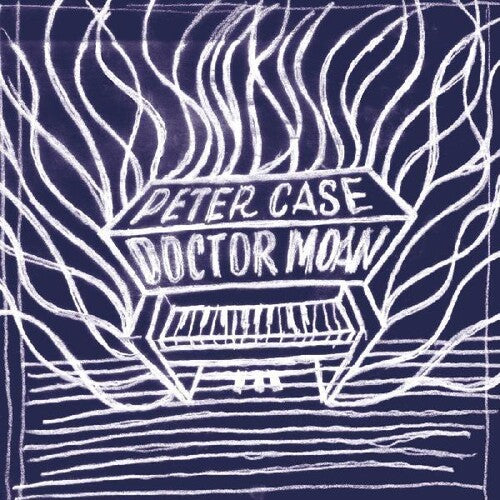 Peter Case: Doctor Moan { CD }