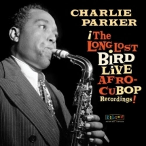 Charlie Parker: Afro Cuban Bop: The Long Lost Bird Live Recordings - CD