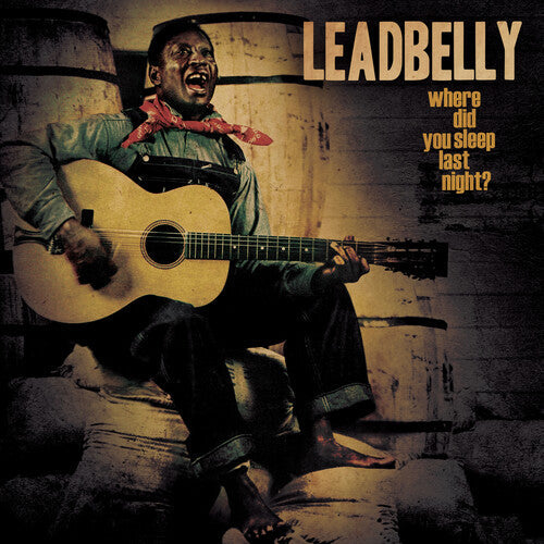 Leadbelly: Where Did You Sleep Last Night? / RECORD