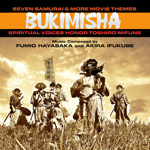 Bukimisha: Seven Samurai & More Movie Themes: Spiritual Voices Honor Toshiro Mifune { CD }