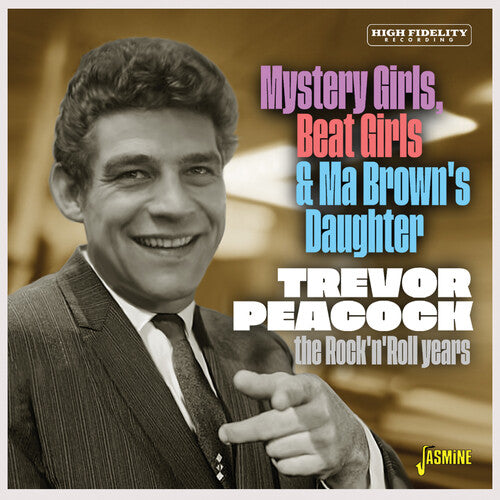 Trevor Peacock: Mystery Girls, Beat Girls & Ma Brown's Daughter: The Rock 'N' Roll Years - CD
