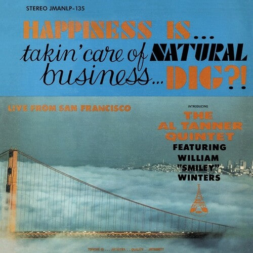 Al Tanner Quintet: Happiness Is Takin' Care Of Natural Business Dig? - VINYL