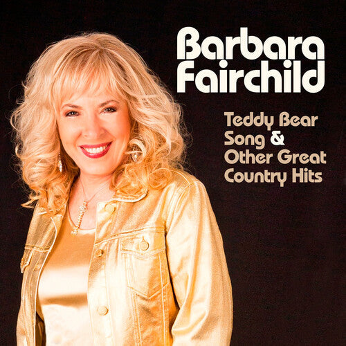 Barbara Fairchild: Sings Teddy Bear Song & Other Great Country Hits { CD }