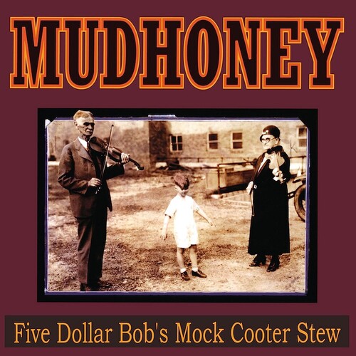 Mudhoney: Five Dollar Bob's Mock Cooter Stew / RECORD