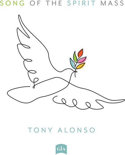 Tony Alonso: Song of the Spirit Mass { CD }