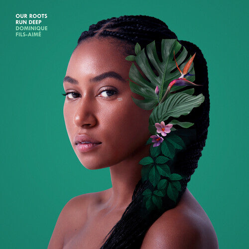 Dominique Fils-Aime: Our Roots Run Deep / RECORD