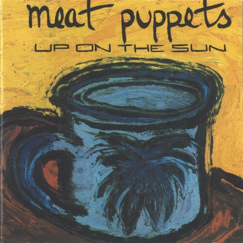 Meat Puppets: Up On The Sun / RECORD